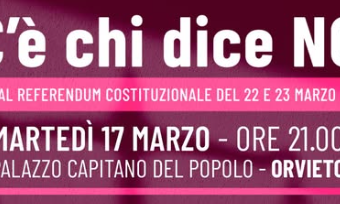 “C’è chi dice NO” Palazzo del Popolo Orvieto martedì 17 ore 21