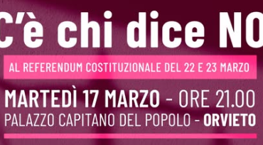 "C'è chi dice NO" Palazzo del Popolo Orvieto martedì 17 ore 21