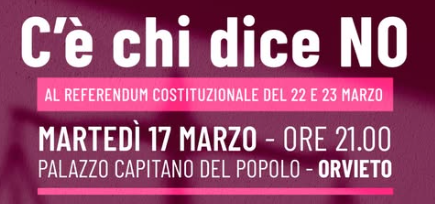 "C'è chi dice NO" Palazzo del Popolo Orvieto martedì 17 ore 21